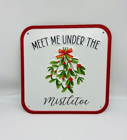 Meet Me Under the Mistletoe tin sign 12"