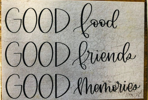 Good Food, Good Friends, Good Memories - 3 x 4 Block Sign