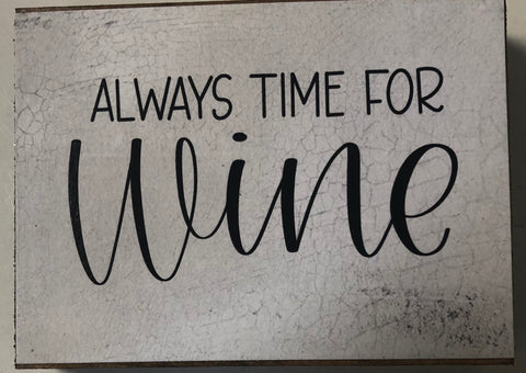 Always Time for Wine 3 x 4 Block Sign