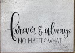 Forever & Always...  3 x 4 wood block sign
