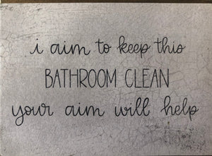 I Aim To Keep This Bathroom Clean.. Handmade 3 x 4 wood block sign