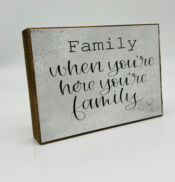 Family When You're Here 3 x 4 Block Sign