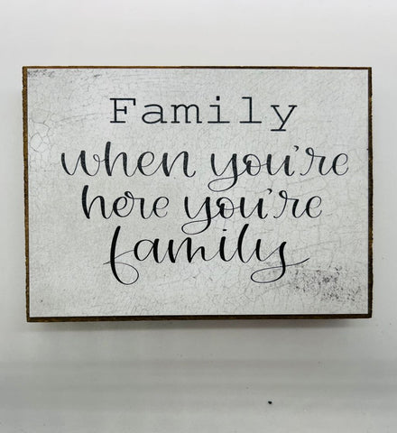Family When You're Here 3 x 4 Block Sign