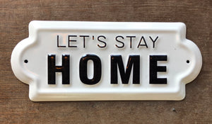 Let’s Stay Home Tin Sign 6"