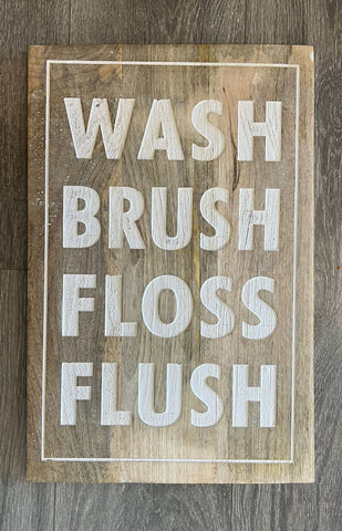 Wash, Brush, Floss Wood Sign 18"
