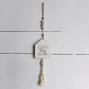 Let's Stay Home Hanging Sign w/ Beads