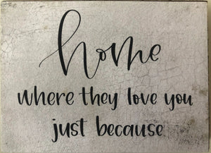 Home where they love you.. 3 x 4 Block Sign